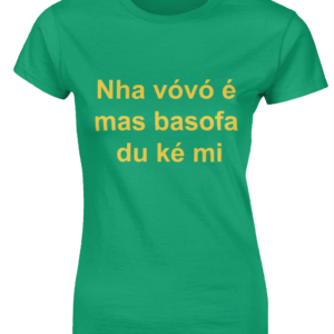 Ladies T-Shirt - Nha vóvó é mas basofa du ké mi