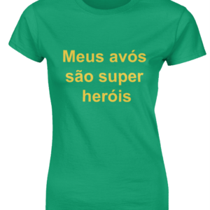 Ladies T-Shirt - Meus avós são super heróis